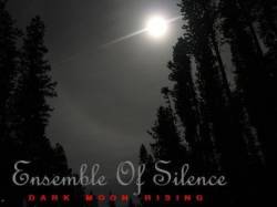 Ensemble Of Silence : Dark Moon Rising